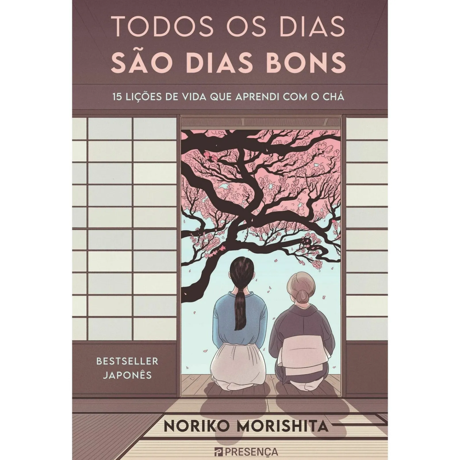 Presença Todos os Dias São Dias Bons de Noriko Morishita^ Desenvolvimento Pessoal