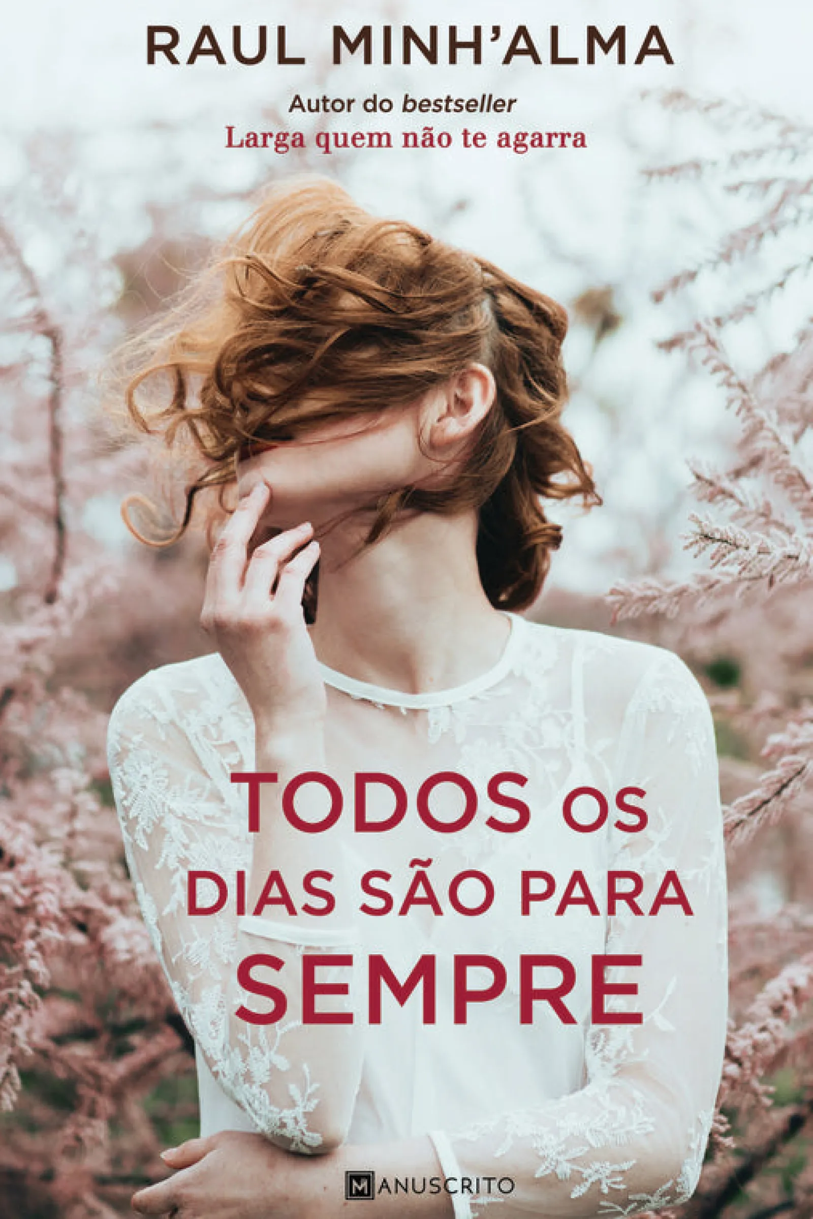 Manuscrito Todos os Dias São para Sempre de Raul Minh'Alma^ Romance
