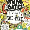Booksmile Tom Gates: A Vida é Tão Fixe! (ou Nem por Isso) de Liz Pichon - Número 3 (5ª Edição)^ Coleções Juvenis