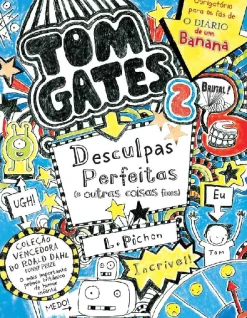 Booksmile Tom Gates: Desculpas Perfeitas (e Outras Coisas Fixes) de Liz Pichon - Número 2 (6ª Edição)^ Coleções Juvenis