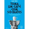 Planeta Toma um Café com Sócrates de Elke Wiss - A Arte de Pensar dos Antigos para a Vida Moderna^ História E Política