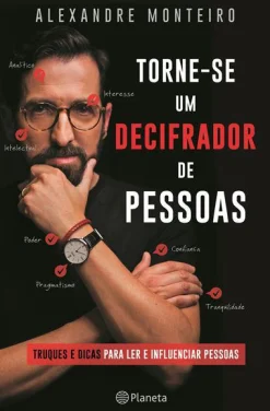Planeta Torne-se um Decifrador de Pessoas de Alexandre Monteiro^ Desenvolvimento Pessoal