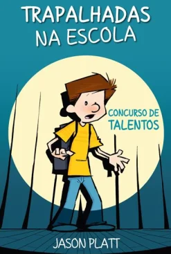 Asa Trapalhadas na Escola - Concurso de Talentos de Jason Platt^ Coleções Juvenis
