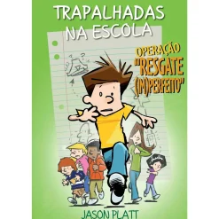 Asa Trapalhadas na Escola - Operação Resgate Imperfeito de Jason Platt^ Coleções Juvenis