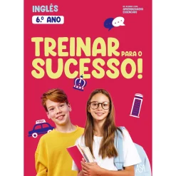 Asa Treinar para o Sucesso! - Inglês 6.º Ano^ 2º Ciclo