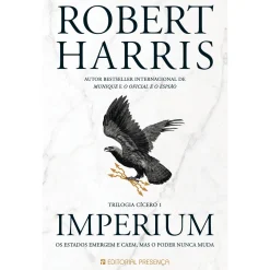 Presença Trilogia Cícero - Livro 1: Imperium de Robert Harris^ Romance Histórico