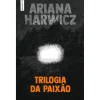Elsinore Trilogia da Paixão de Ariana Harwicz^ Romance