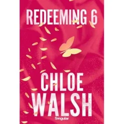 Singular Trilogia Rapazes de Tommen - Livro 4: Redeeming 6 de Chloe Walsh^ Romance