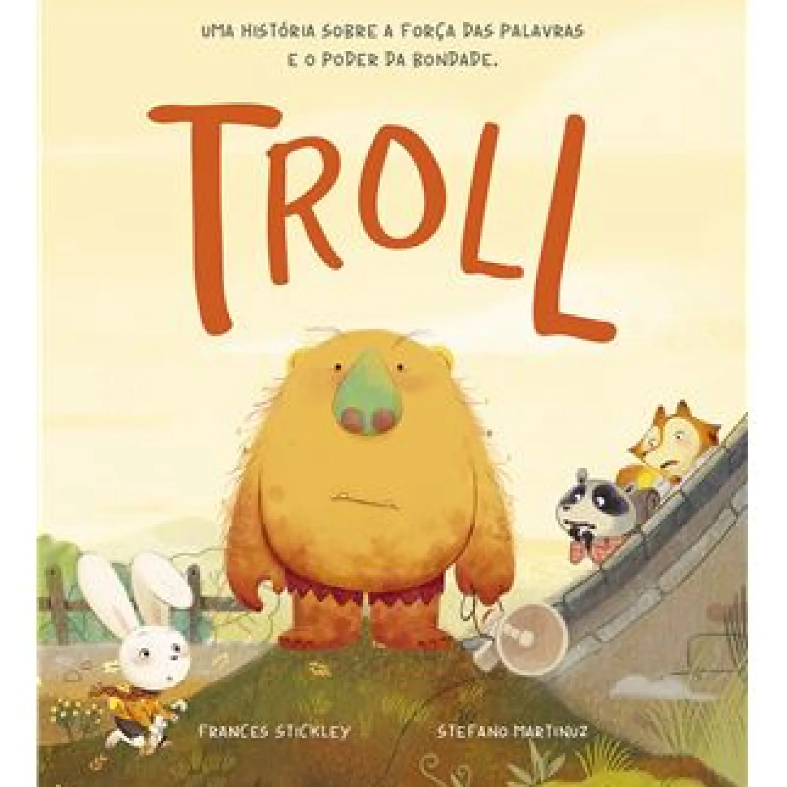 Porto Editora Troll - uma História Sobre a Força das Palavras e o Poder da Bondade de Frances Stickley^ Literatura Infantil