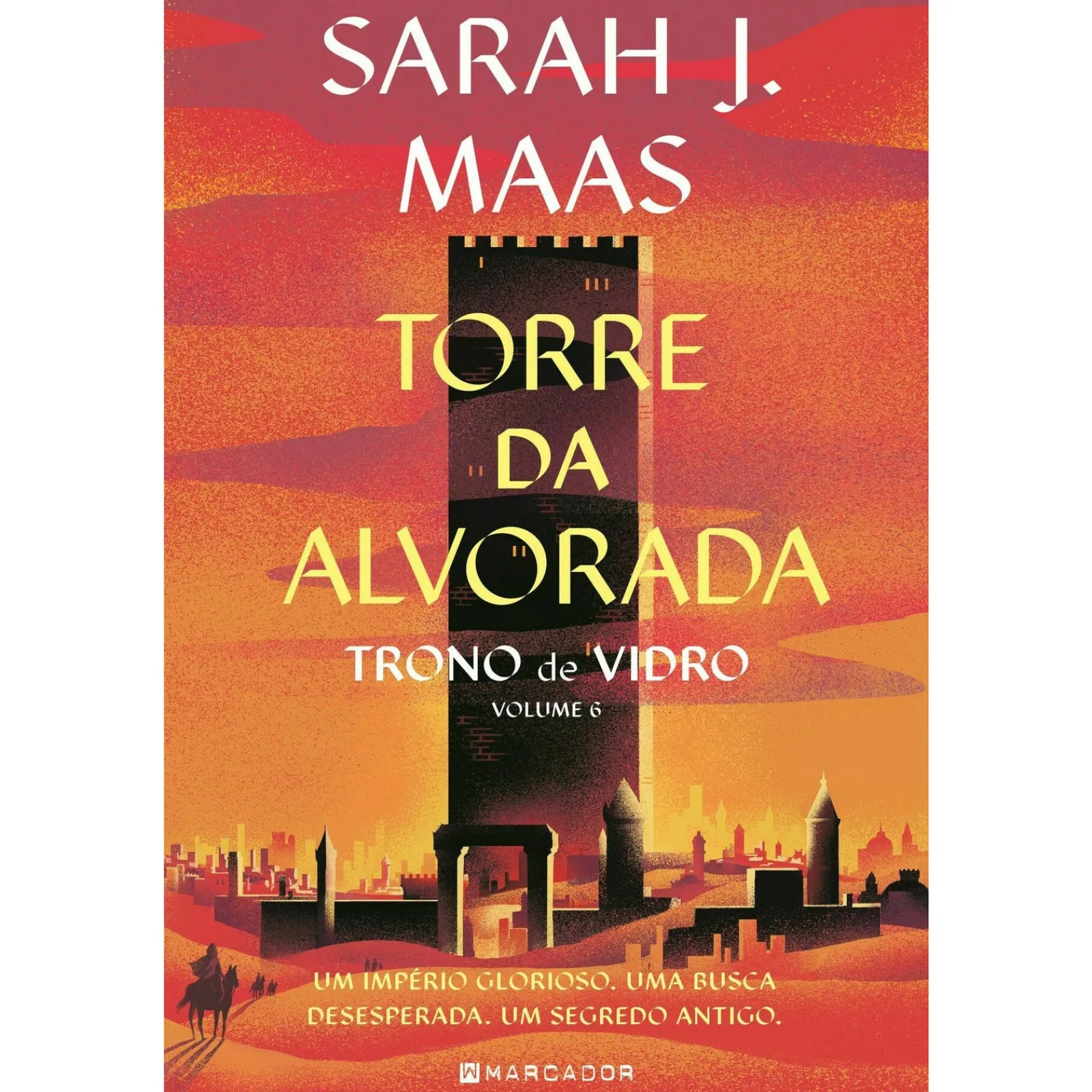 Marcador Trono de Vidro - Volume 6: Torre da Alvorada de Sarah J. Maas^ Fantástico