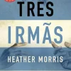 Presença Três Irmãs de Heather Morris^ Romance