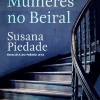Oficina Livro Três Mulheres no Beiral de Susana Piedade^ Romance