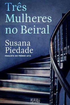 Oficina Livro Três Mulheres no Beiral de Susana Piedade^ Romance