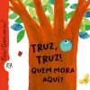 Asa Truz, Truz! Quem Mora Aqui? de Maria Loretta Giraldo^ Literatura Infantil