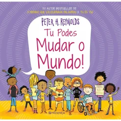Presença Tu Podes Mudar o Mundo! de Peter H. Reynolds^ Literatura Infantil