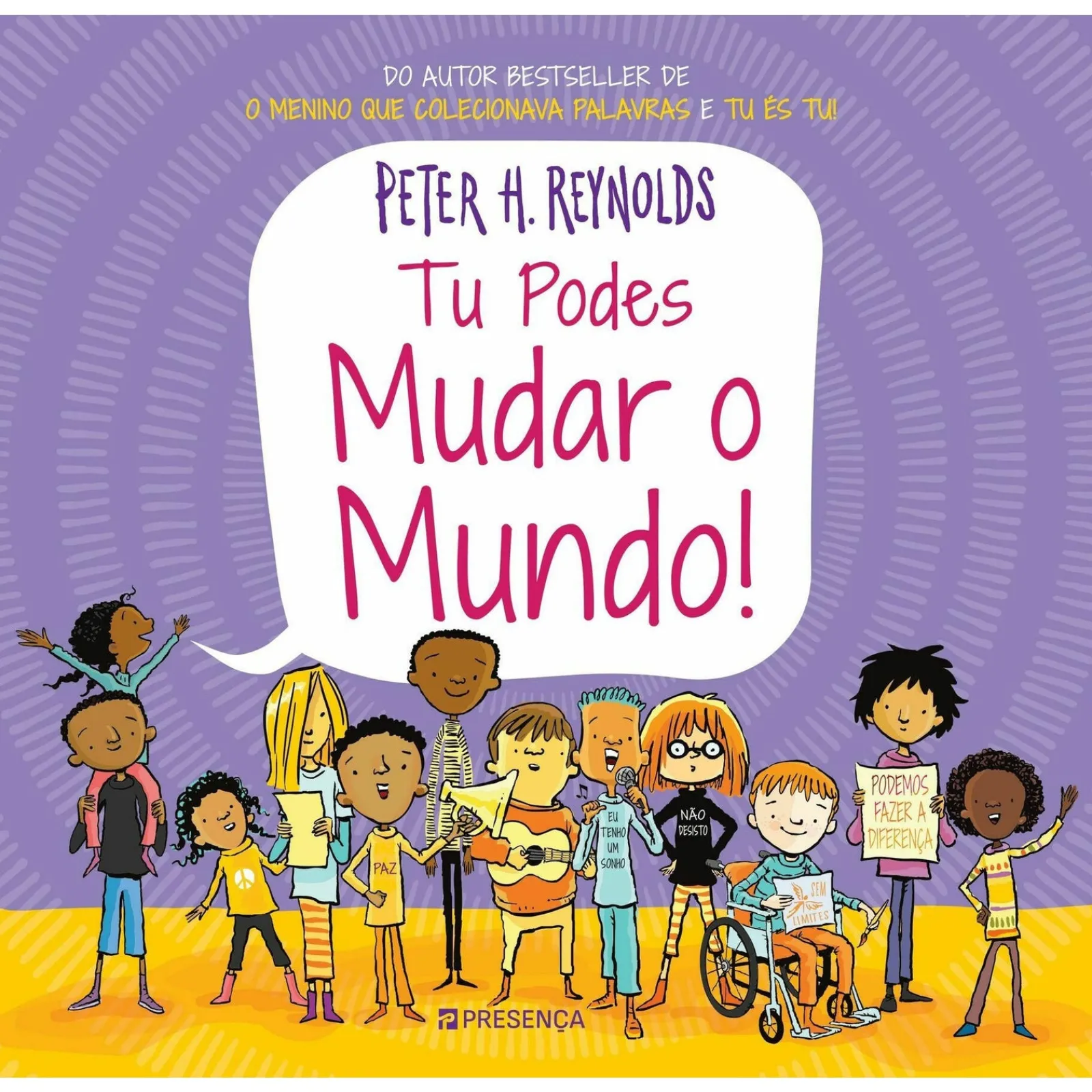 Presença Tu Podes Mudar o Mundo! de Peter H. Reynolds^ Literatura Infantil