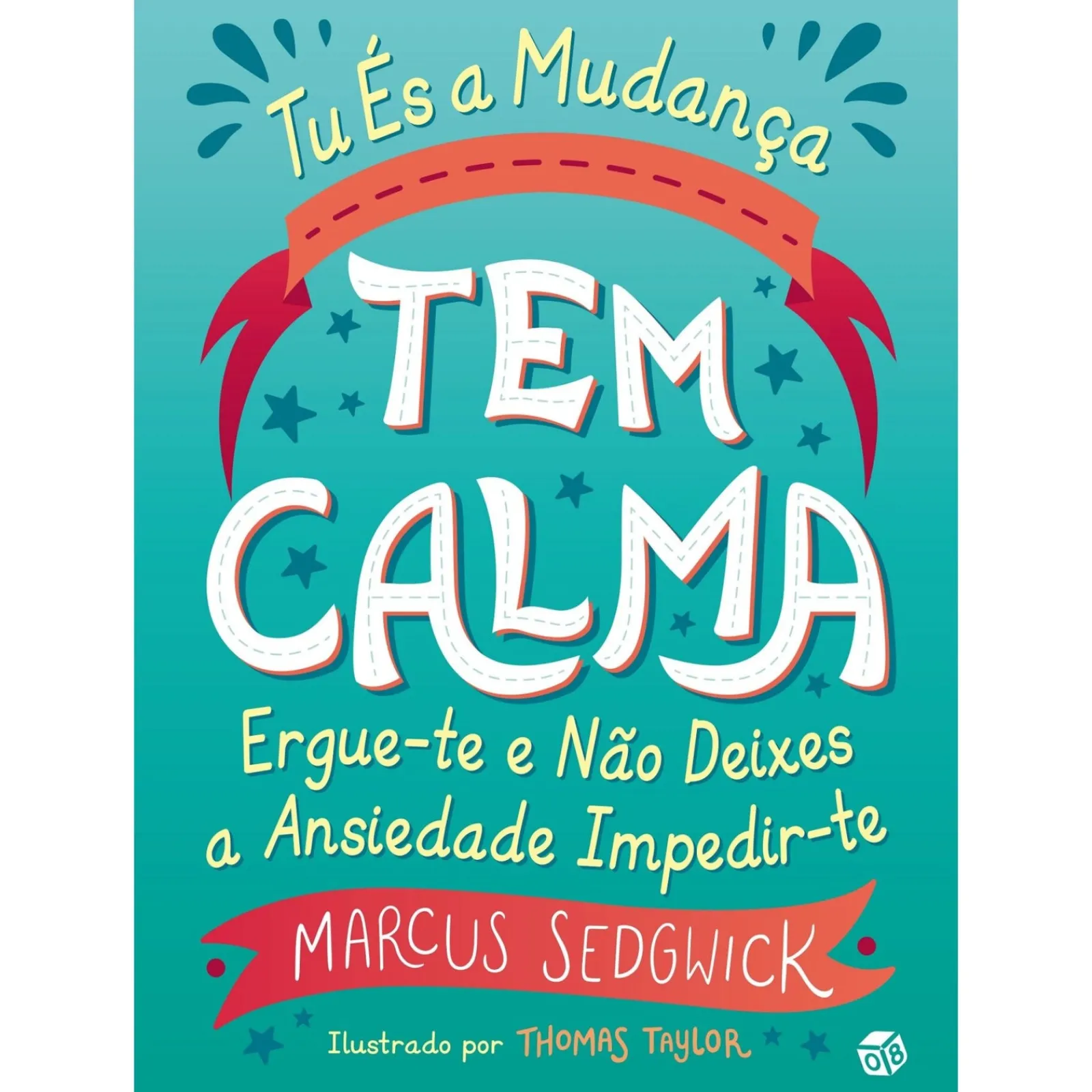 Zero A Oito Tu És a Mudança - Tem Calma de Marcus Sedgwick^ Literatura Juvenil