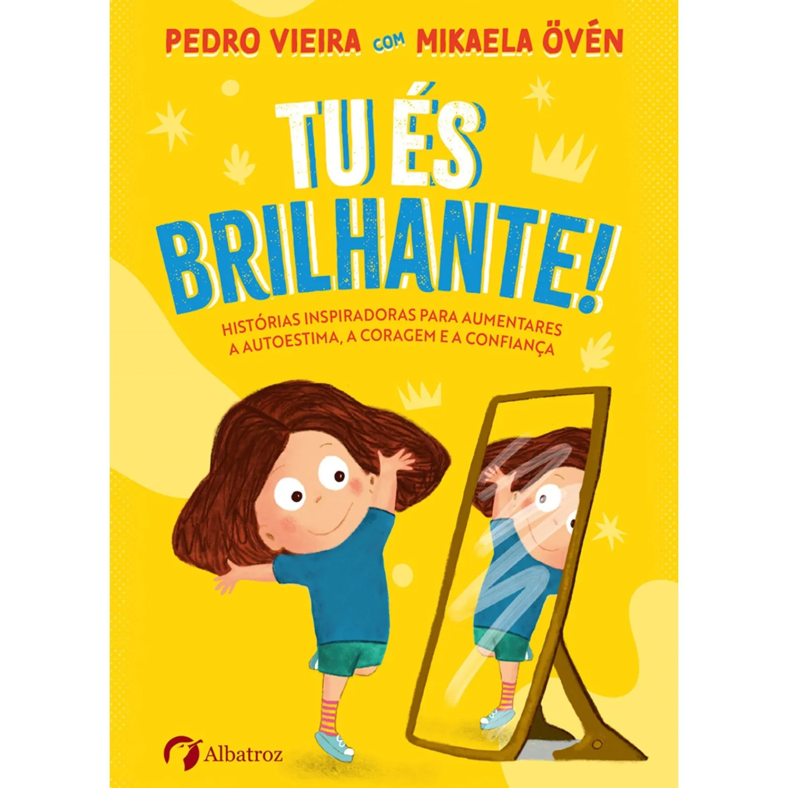 Albatroz Tu És Brilhante! de Pedro Vieira - Mikaela Övén^ Literatura Infantil