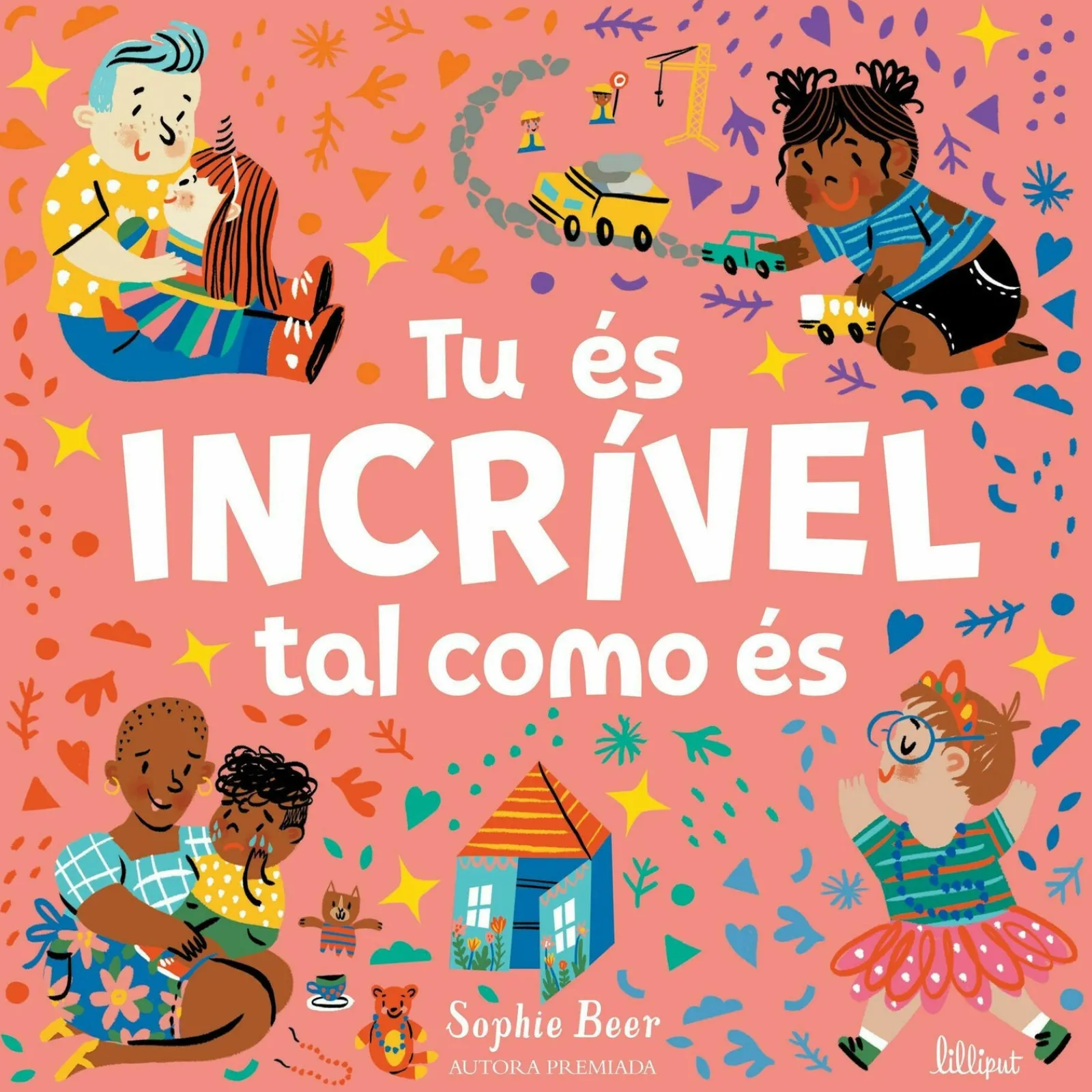 Lilliput Tu És Incrível Tal Como És de Sophie Beer^ Literatura Infantil