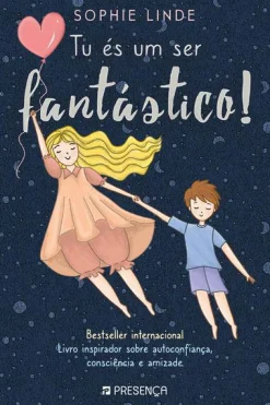 Editorial Presença Tu És um Ser Fantástico! de Sophie Linde^ Literatura Juvenil