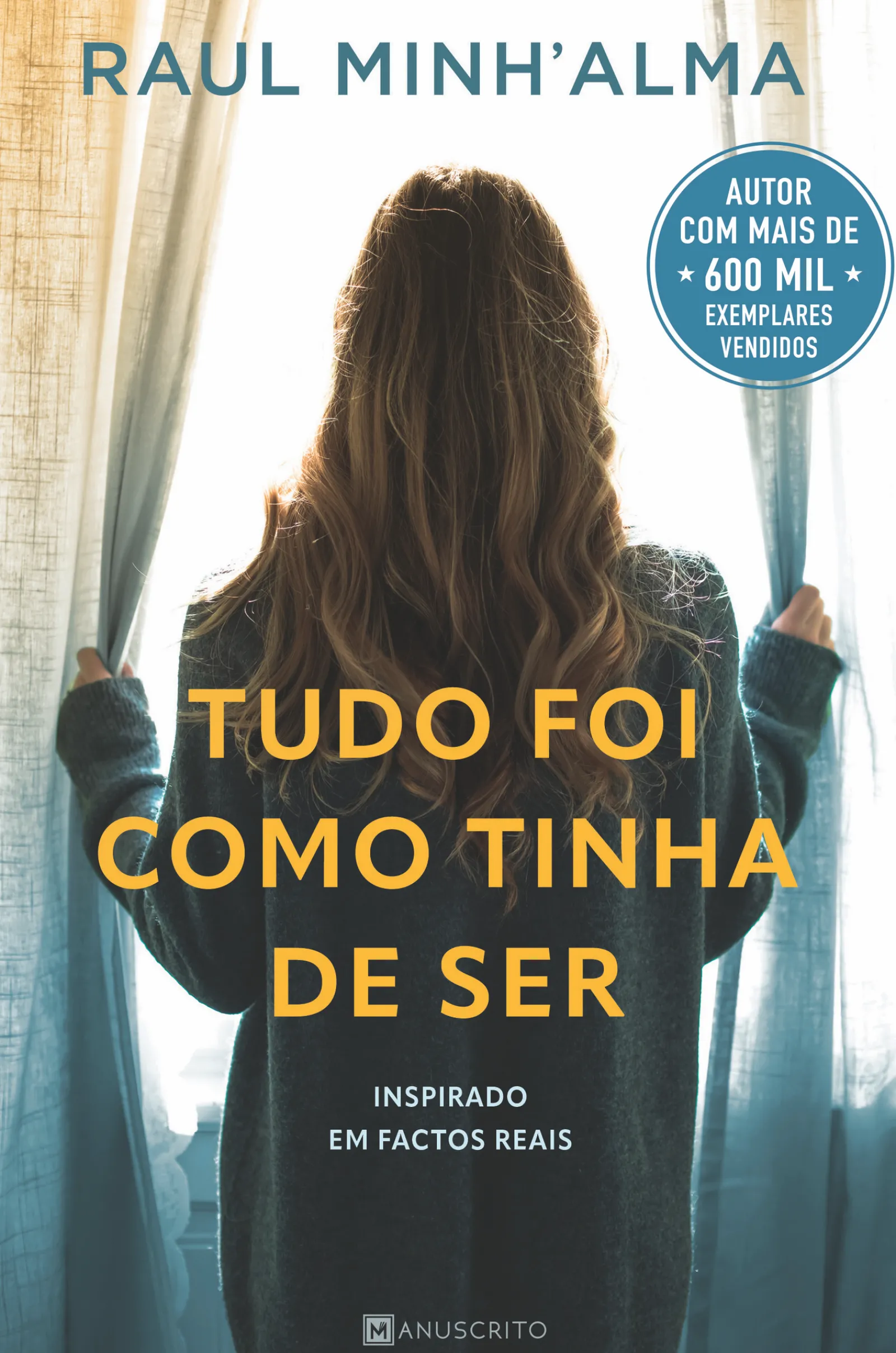 Manuscrito Tudo Foi Como Tinha de Ser de Raul Minh'Alma^ Romance