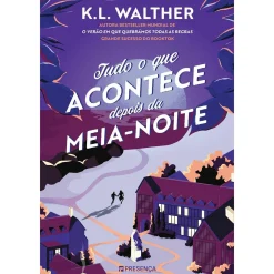 Presença Tudo o que Acontece Depois da Meia-noite de K. L. Walther^ Young Adult
