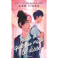 Planeta Tudo o que Eu Não Te Disse de Ann Liang^ Young Adult