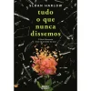 Secret Society Tudo o que Nunca Dissemos de Sloan Harlow^ Young Adult