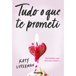 Singular Tudo o que Te Prometi de Katy Upperman^ Young Adult