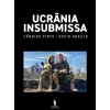Dom Quixote Ucrânia Insubmissa de Cândida Pinto e David Araújo^ História E Política