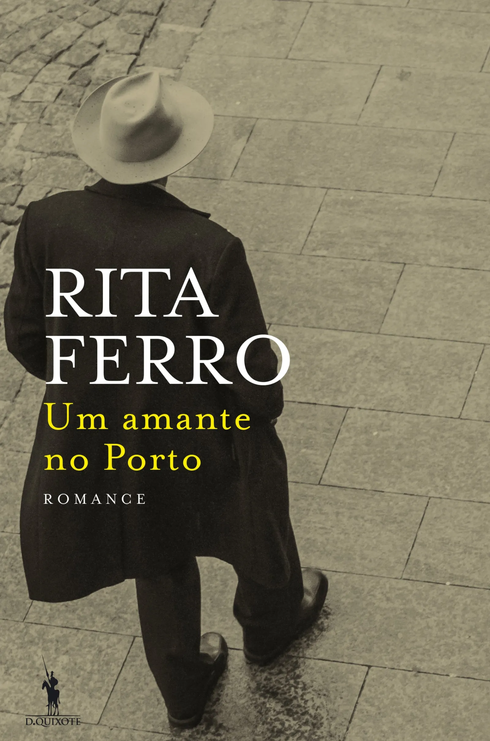 Dom Quixote Um Amante no Porto de Rita Ferro^ Romance