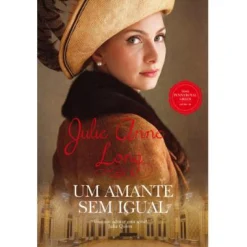 Quinta Essência Um Amante sem Igual de Julie Anne Long - Série Pennyroyal Green Livro 2^ Romance