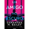 Euforia Um Amigo no Escuro de Samantha M. Bailey^ Policial