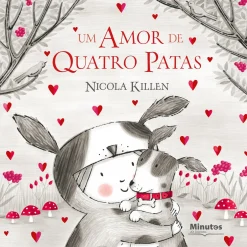 Minutos De Leitura Um Amor de Quatro Patas de Nicola Killen^ Literatura Infantil