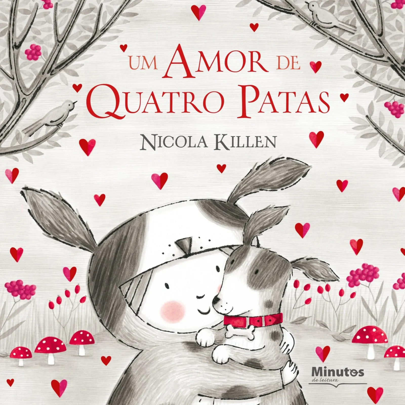 Minutos De Leitura Um Amor de Quatro Patas de Nicola Killen^ Literatura Infantil
