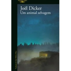 Alfaguara Um Animal Selvagem de Joël Dicker^ Policial