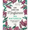 Arteplural Um Ano de Mindfulness na Natureza - Reflexões Semanais para Colorir^ Tempos Livres