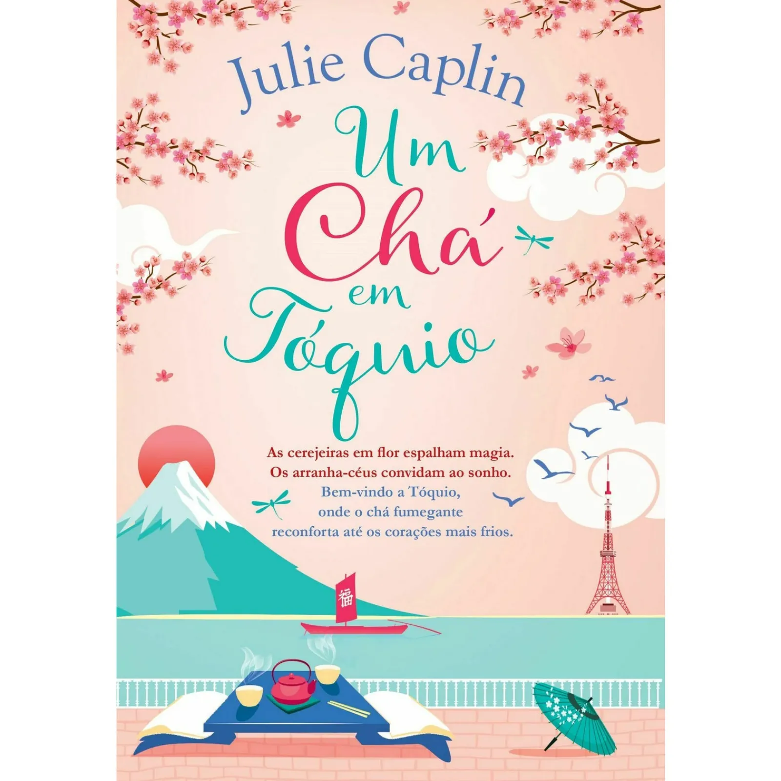Quinta Essência Um Chá em Tóquio de Julie Caplin^ Romance