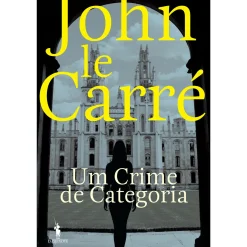 Dom Quixote Um Crime de Categoria de John le Carré^ Policial