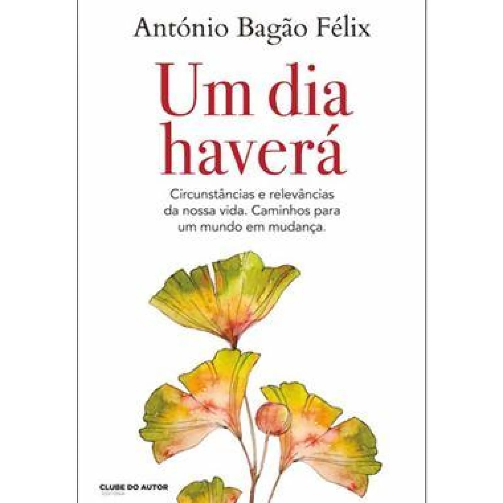 Clube Do Autor Um Dia Haverá de António Bagão Félix^ Romance