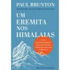 Presença Um Eremita nos Himalaias de Paul Brunton^ Desenvolvimento Pessoal