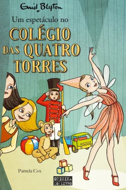 Oficina Livro Um Espetáculo no Colégio das Quatro Torres de Enid Blyton^ Coleções Juvenis