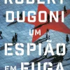 Topseller Um Espião em Fuga de Robert Dugoni^ Policial