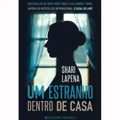 Presença Um Estranho Dentro de Casa de Shari Lapena^ Policial