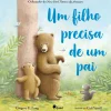 Quiuí Um Filho Precisa de um Pai de Gregory E. Lang^ Literatura Infantil