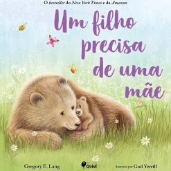 Quiuí Um Filho Precisa de uma Mãe de Gregory E. Lang^ Literatura Infantil