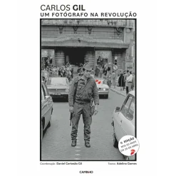 Caminho Um Fotógrafo na Revolução de Carlos Gil^ História E Política