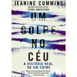 Asa Um Golpe no Céu de Jeanine Cummins^ Romance