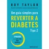 Ideias De Ler Um Guia Simples para Reverter a Diabetes Tipo 2 de Roy Taylor^ Saúde E Bem Estar