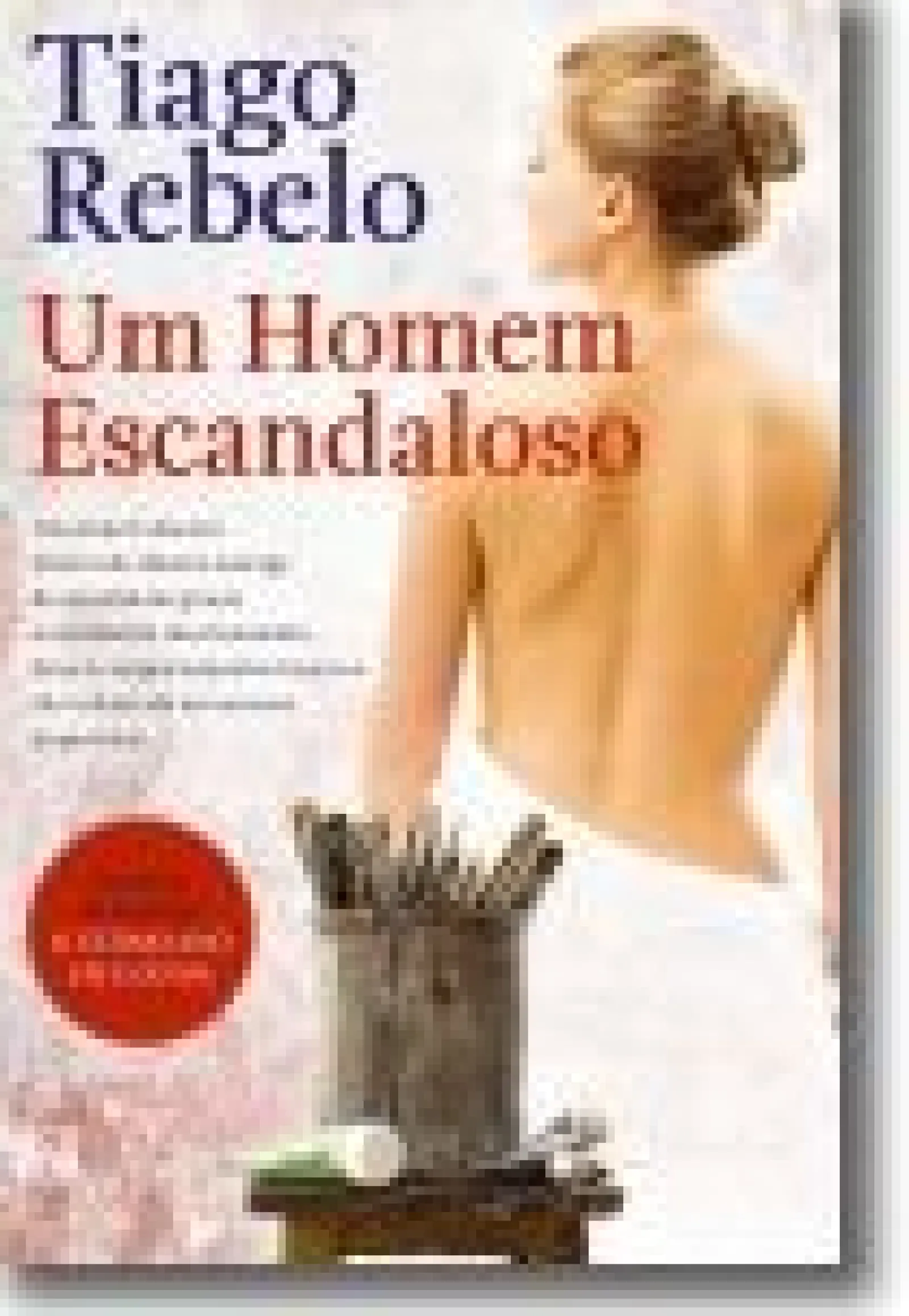 Asa Um Homem Escandaloso de Tiago Rebelo^ Romance